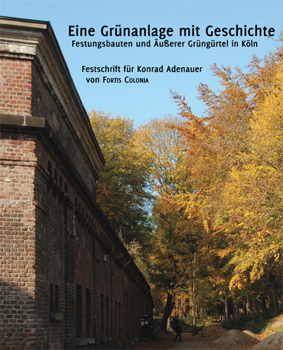 Eine Grünanlage mit Geschichte. Festungsbauten und Äußerer Grüngürtel in Köln